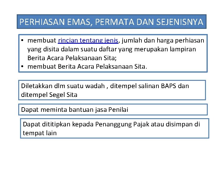 PERHIASAN EMAS, PERMATA DAN SEJENISNYA • membuat rincian tentang jenis, jumlah dan harga perhiasan