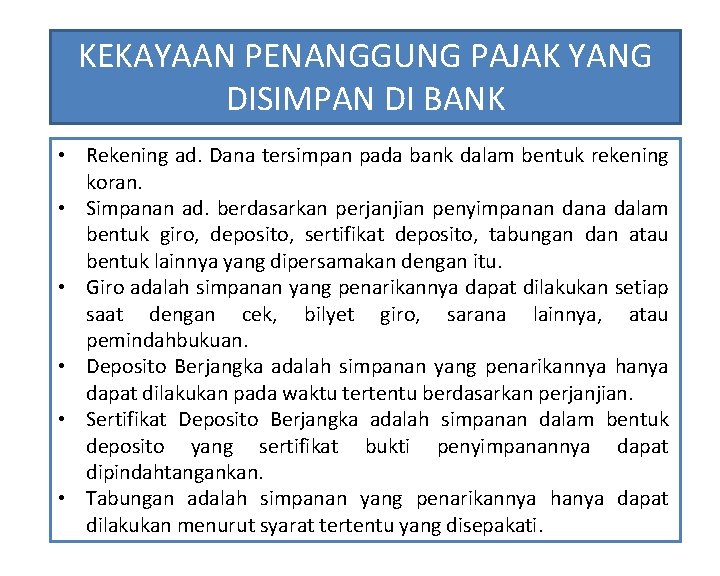 KEKAYAAN PENANGGUNG PAJAK YANG DISIMPAN DI BANK • Rekening ad. Dana tersimpan pada bank