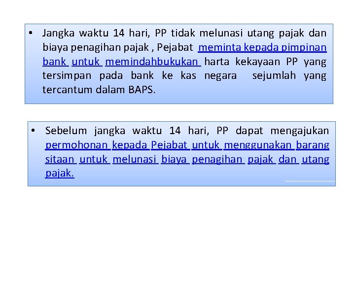  • Jangka waktu 14 hari, PP tidak melunasi utang pajak dan biaya penagihan
