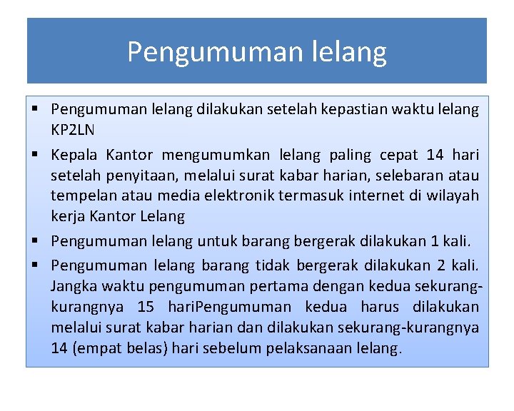 Pengumuman lelang § Pengumuman lelang dilakukan setelah kepastian waktu lelang KP 2 LN §