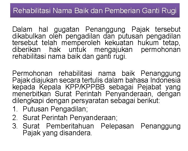 Rehabilitasi Nama Baik dan Pemberian Ganti Rugi Dalam hal gugatan Penanggung Pajak tersebut dikabulkan