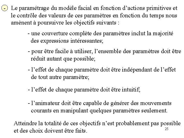 - Le paramétrage du modèle facial en fonction d’actions primitives et le contrôle des