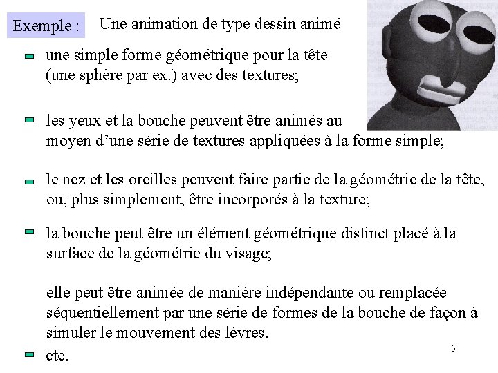 Exemple : Une animation de type dessin animé une simple forme géométrique pour la