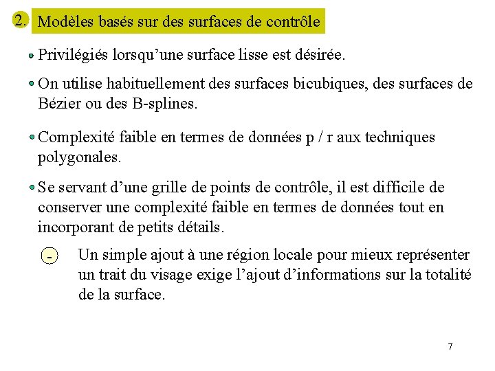 2. Modèles basés sur des surfaces de contrôle Privilégiés lorsqu’une surface lisse est désirée.