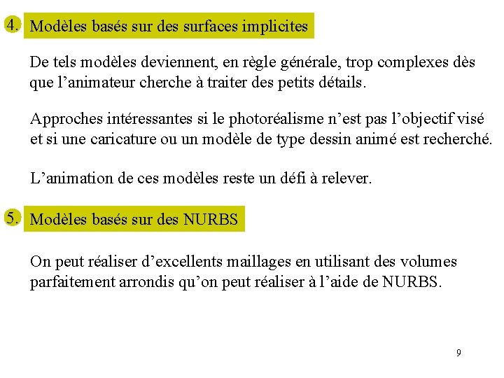 4. Modèles basés sur des surfaces implicites De tels modèles deviennent, en règle générale,