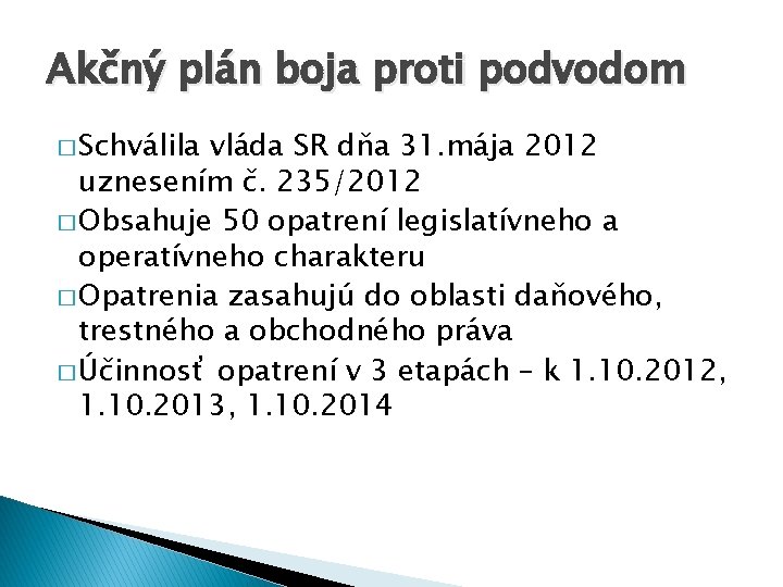 Akčný plán boja proti podvodom � Schválila vláda SR dňa 31. mája 2012 uznesením