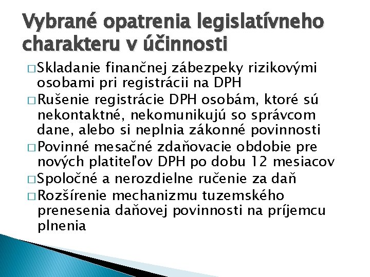 Vybrané opatrenia legislatívneho charakteru v účinnosti � Skladanie finančnej zábezpeky rizikovými osobami pri registrácii