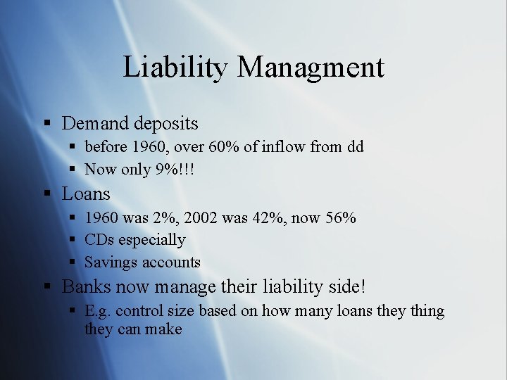 Liability Managment § Demand deposits § before 1960, over 60% of inflow from dd