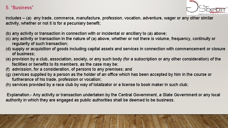 5. “Business” includes – (a) any trade, commerce, manufacture, profession, vocation, adventure, wager or