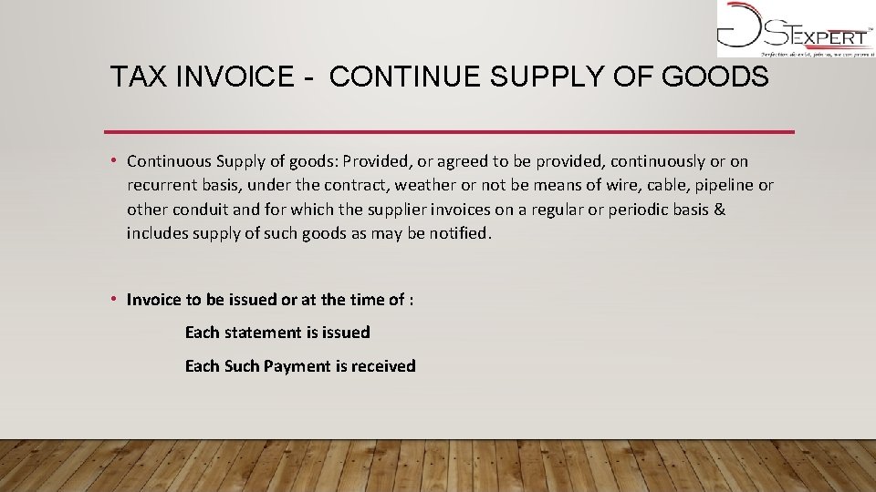 TAX INVOICE - CONTINUE SUPPLY OF GOODS • Continuous Supply of goods: Provided, or