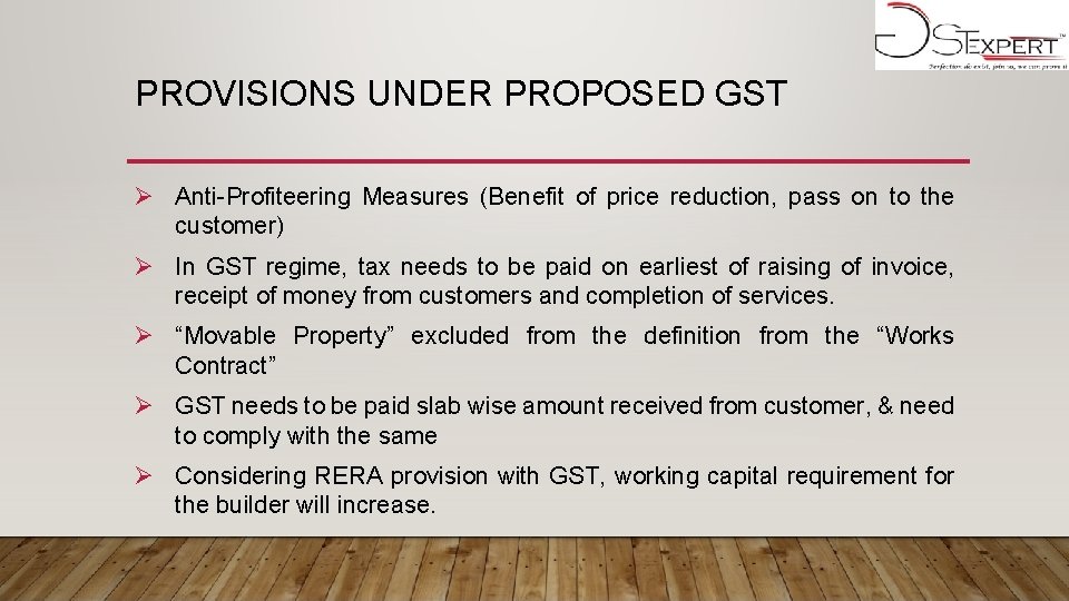 PROVISIONS UNDER PROPOSED GST Ø Anti-Profiteering Measures (Benefit of price reduction, pass on to