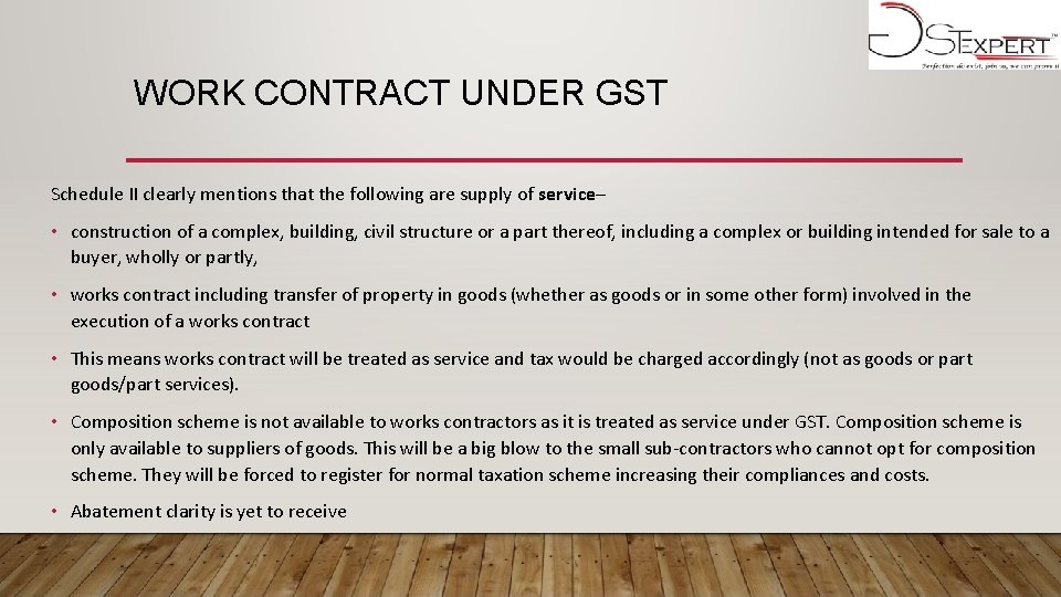 WORK CONTRACT UNDER GST Schedule II clearly mentions that the following are supply of