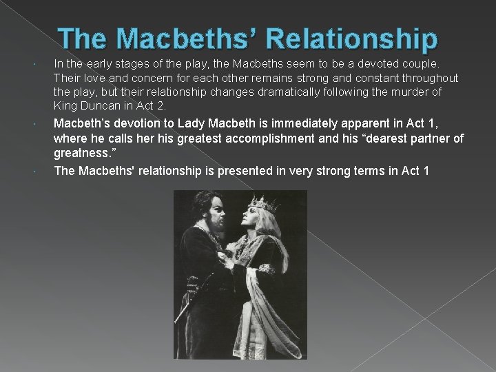The Macbeths’ Relationship In the early stages of the play, the Macbeths seem to