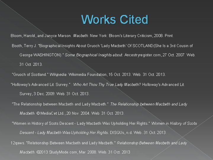 Works Cited Bloom, Harold, and Janyce Marson. Macbeth. New York: Bloom's Literary Criticism, 2008.