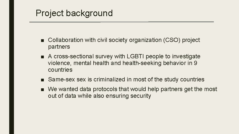 Project background ■ Collaboration with civil society organization (CSO) project partners ■ A cross-sectional