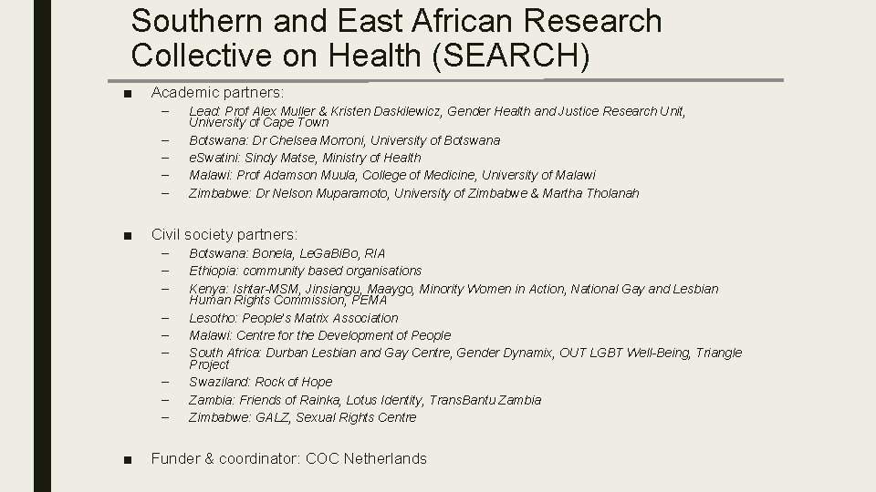 Southern and East African Research Collective on Health (SEARCH) ■ Academic partners: – –