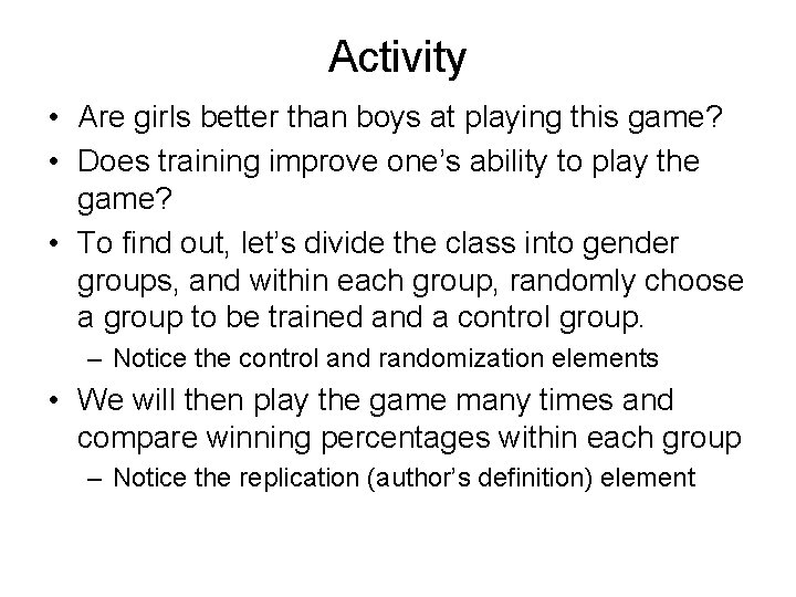 Activity • Are girls better than boys at playing this game? • Does training