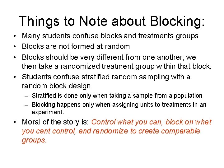 Things to Note about Blocking: • Many students confuse blocks and treatments groups •