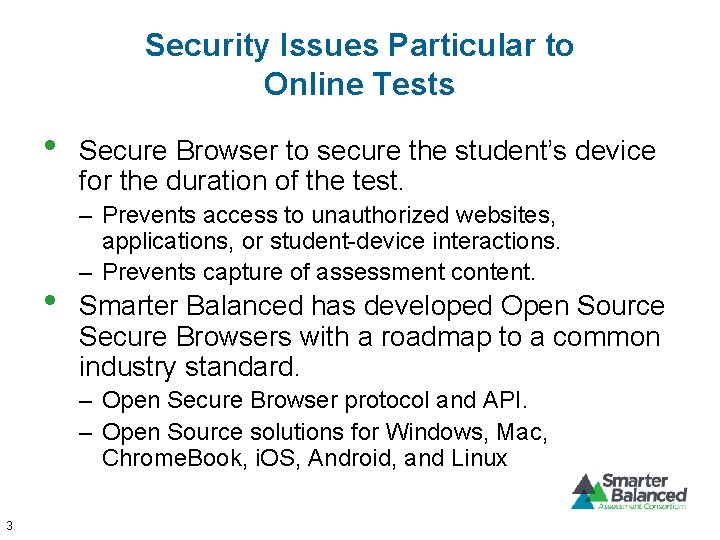 Security Issues Particular to Online Tests • • Secure Browser to secure the student’s