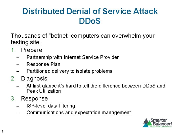 Distributed Denial of Service Attack DDo. S Thousands of “botnet” computers can overwhelm your