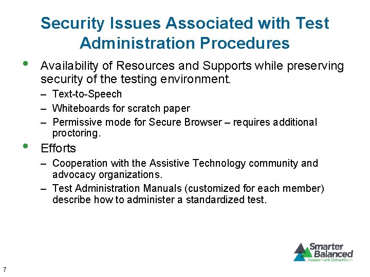 Security Issues Associated with Test Administration Procedures • • Availability of Resources and Supports