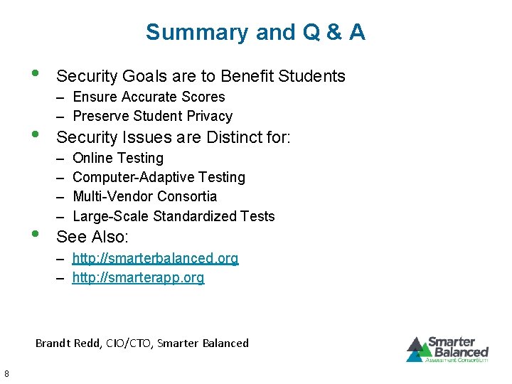 Summary and Q & A • • • Security Goals are to Benefit Students