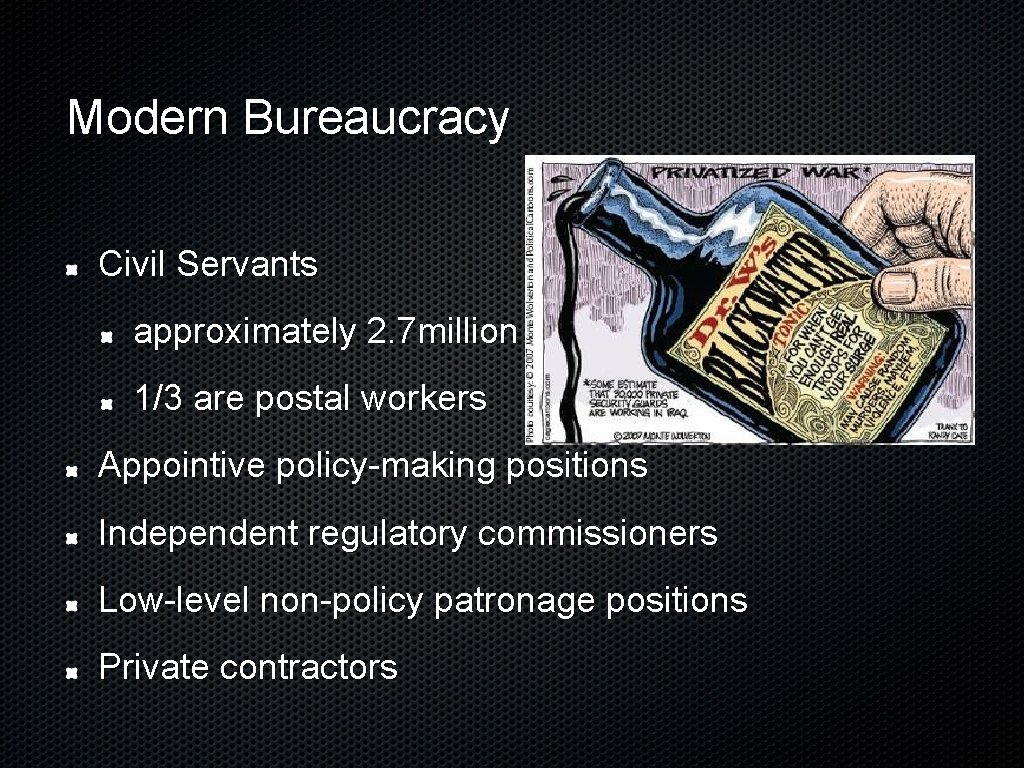 Modern Bureaucracy Civil Servants approximately 2. 7 million 1/3 are postal workers Appointive policy-making