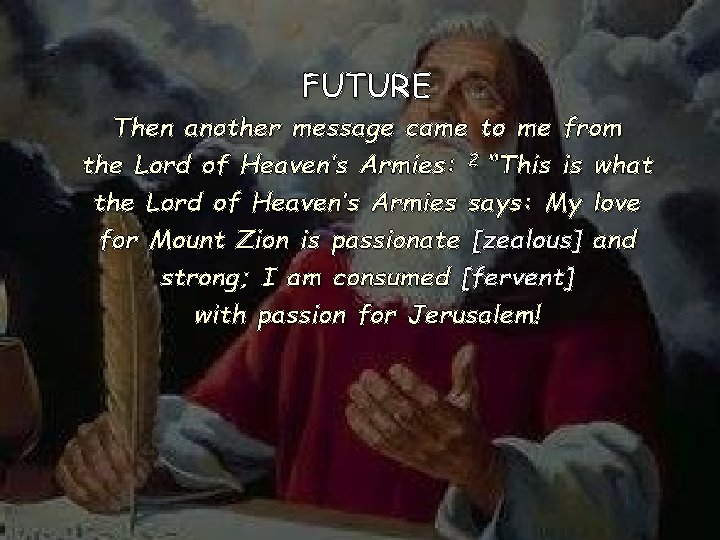 FUTURE Then another message came to me from the Lord of Heaven’s Armies: 2