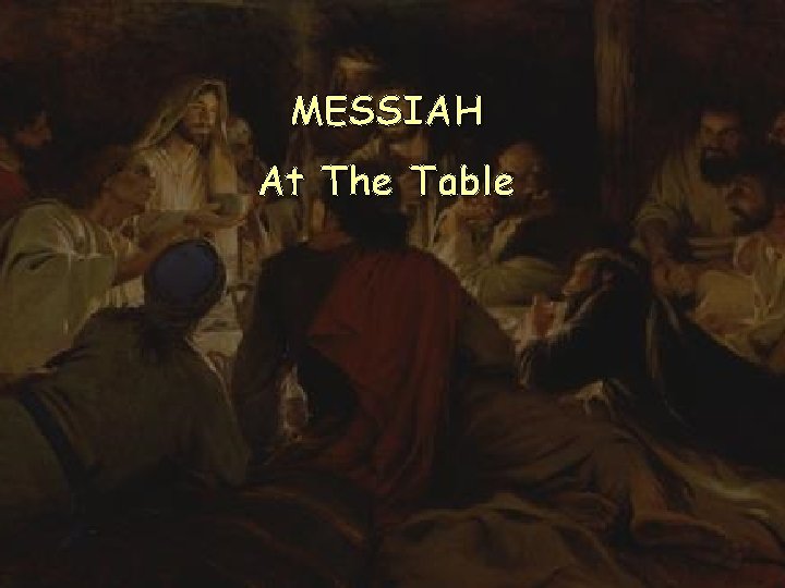 MESSIAH At The Table 