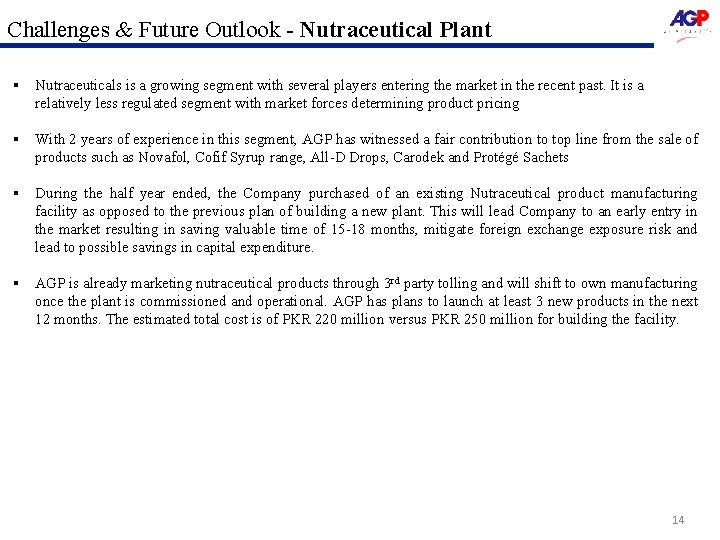 Challenges & Future Outlook - Nutraceutical Plant § Nutraceuticals is a growing segment with