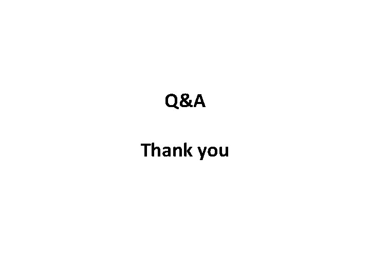 Q&A Thank you 