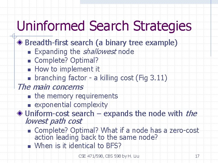 Uninformed Search Strategies Breadth-first search (a binary tree example) n Expanding the shallowest node