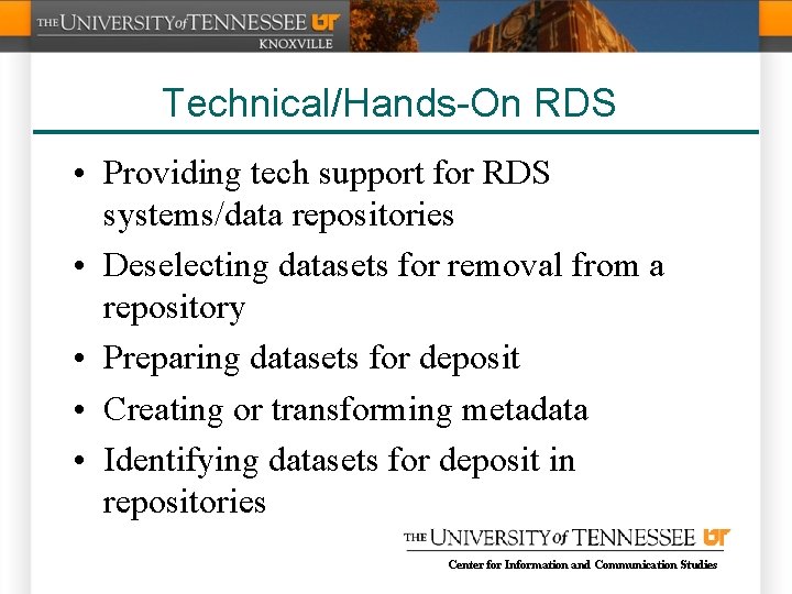 Technical/Hands-On RDS • Providing tech support for RDS systems/data repositories • Deselecting datasets for