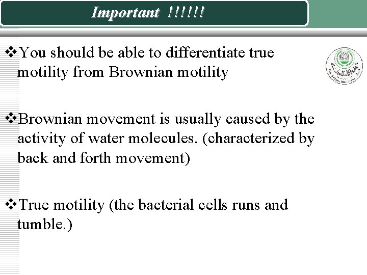 Important !!!!!! v. You should be able to differentiate true motility from Brownian motility