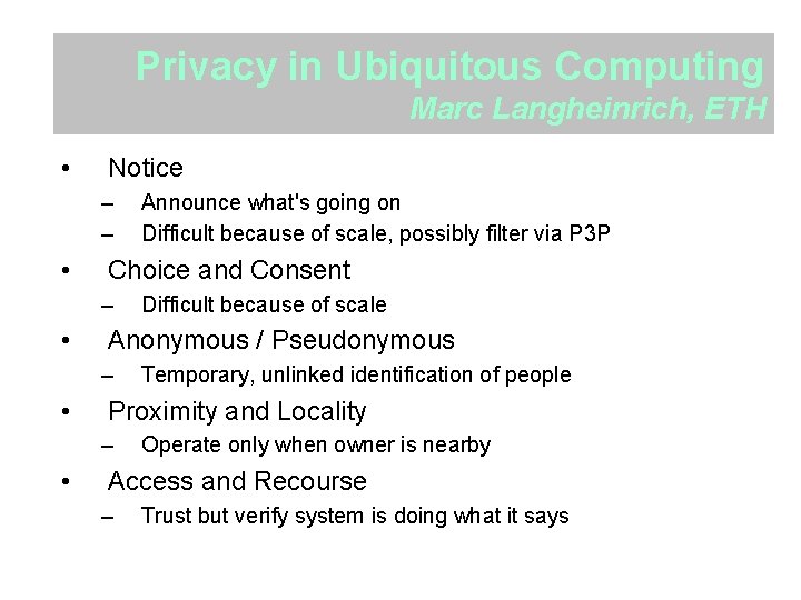 Privacy in Ubiquitous Computing Marc Langheinrich, ETH • Notice – – • Choice and