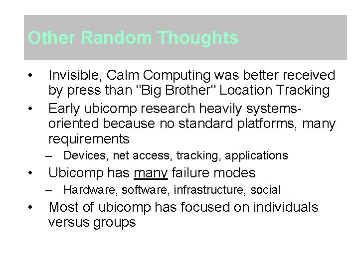 Other Random Thoughts • • Invisible, Calm Computing was better received by press than