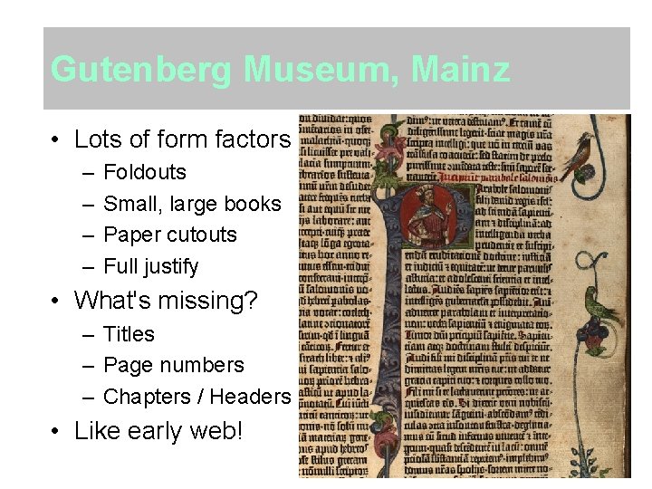 Gutenberg Museum, Mainz • Lots of form factors – – Foldouts Small, large books
