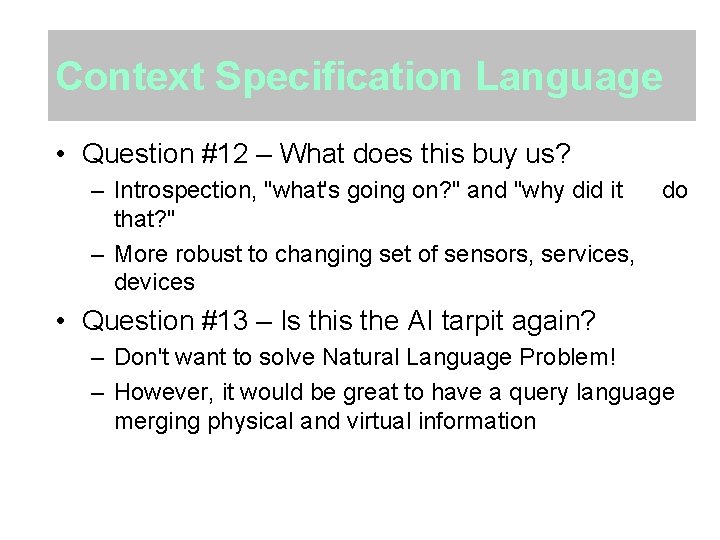 Context Specification Language • Question #12 – What does this buy us? – Introspection,