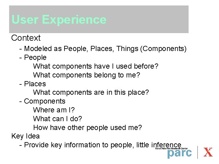 User Experience Context - Modeled as People, Places, Things (Components) - People What components