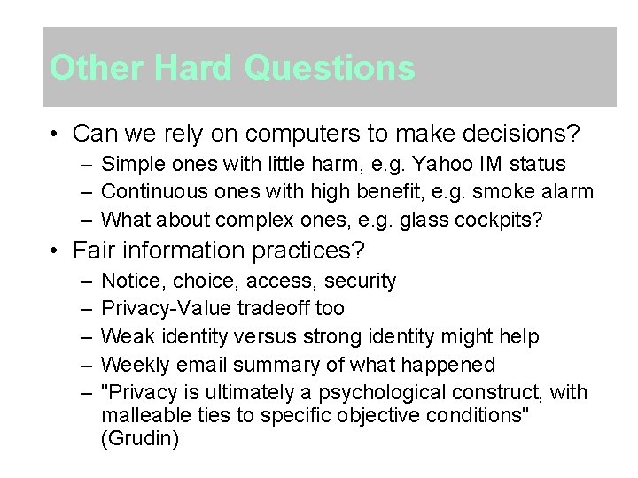 Other Hard Questions • Can we rely on computers to make decisions? – Simple