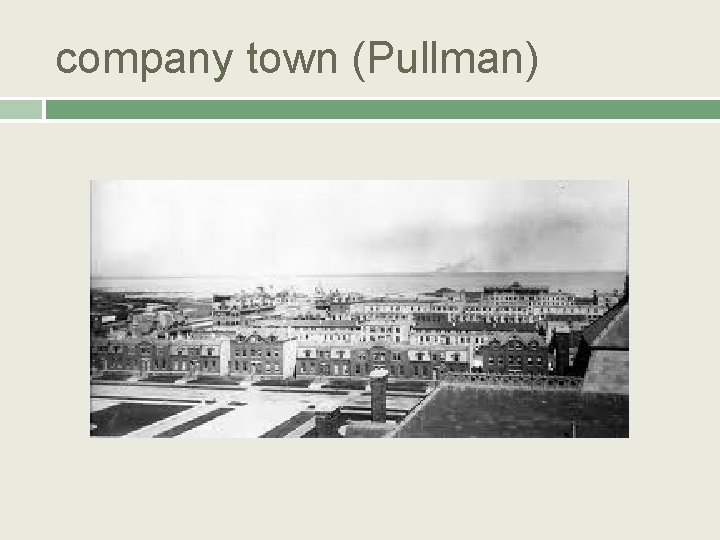 company town (Pullman) 
