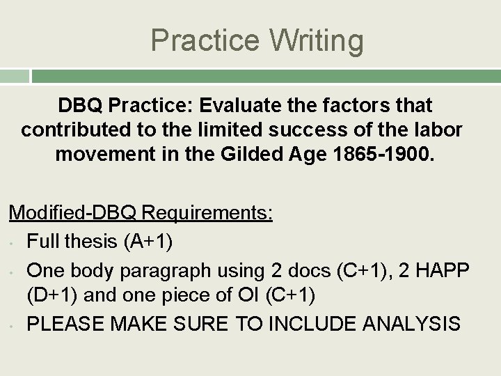 Practice Writing DBQ Practice: Evaluate the factors that contributed to the limited success of