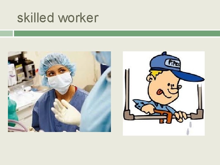 skilled worker 