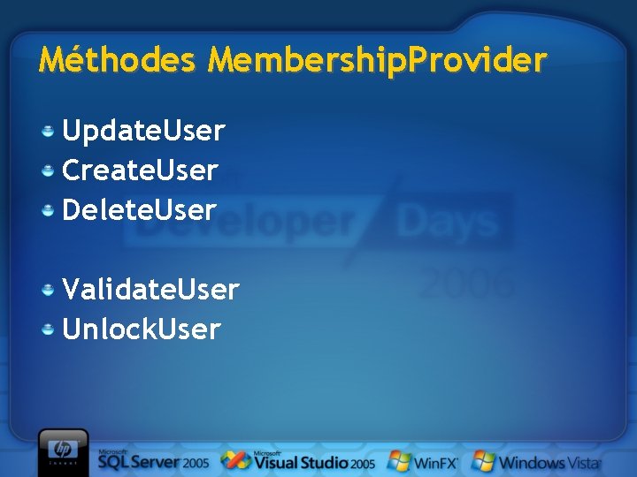 Méthodes Membership. Provider Update. User Create. User Delete. User Validate. User Unlock. User 
