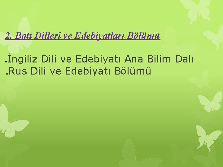 2. Batı Dilleri ve Edebiyatları Bölümü. İngiliz Dili ve Edebiyatı Ana Bilim Dalı. Rus