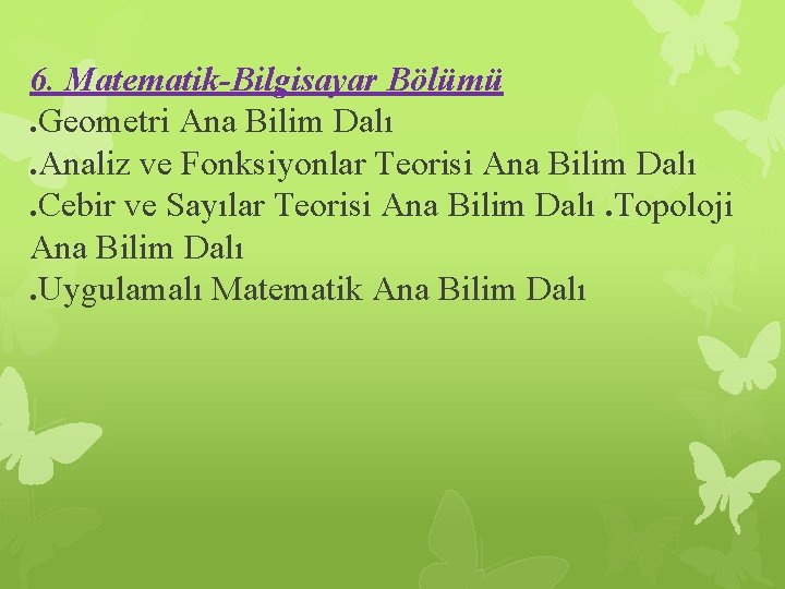 6. Matematik-Bilgisayar Bölümü. Geometri Ana Bilim Dalı. Analiz ve Fonksiyonlar Teorisi Ana Bilim Dalı.