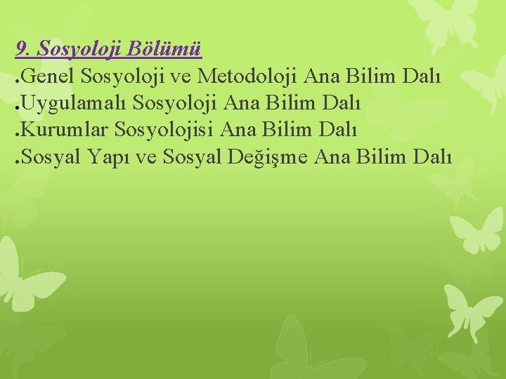 9. Sosyoloji Bölümü. Genel Sosyoloji ve Metodoloji Ana Bilim Dalı. Uygulamalı Sosyoloji Ana Bilim