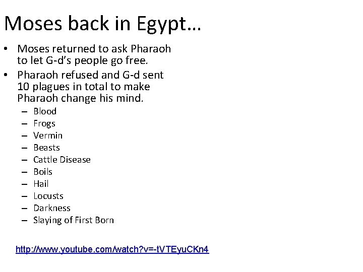 Moses back in Egypt… • Moses returned to ask Pharaoh to let G-d’s people