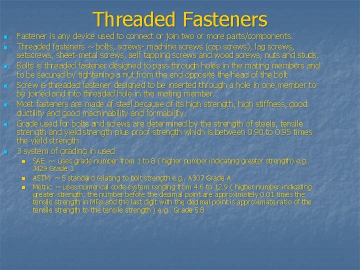 Threaded Fasteners n n n n Fastener is any device used to connect or