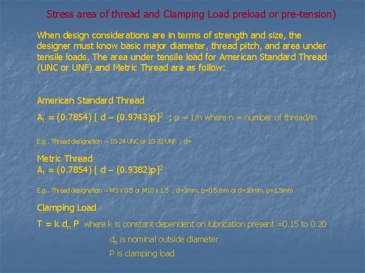 Stress area of thread and Clamping Load preload or pre-tension) When design considerations are